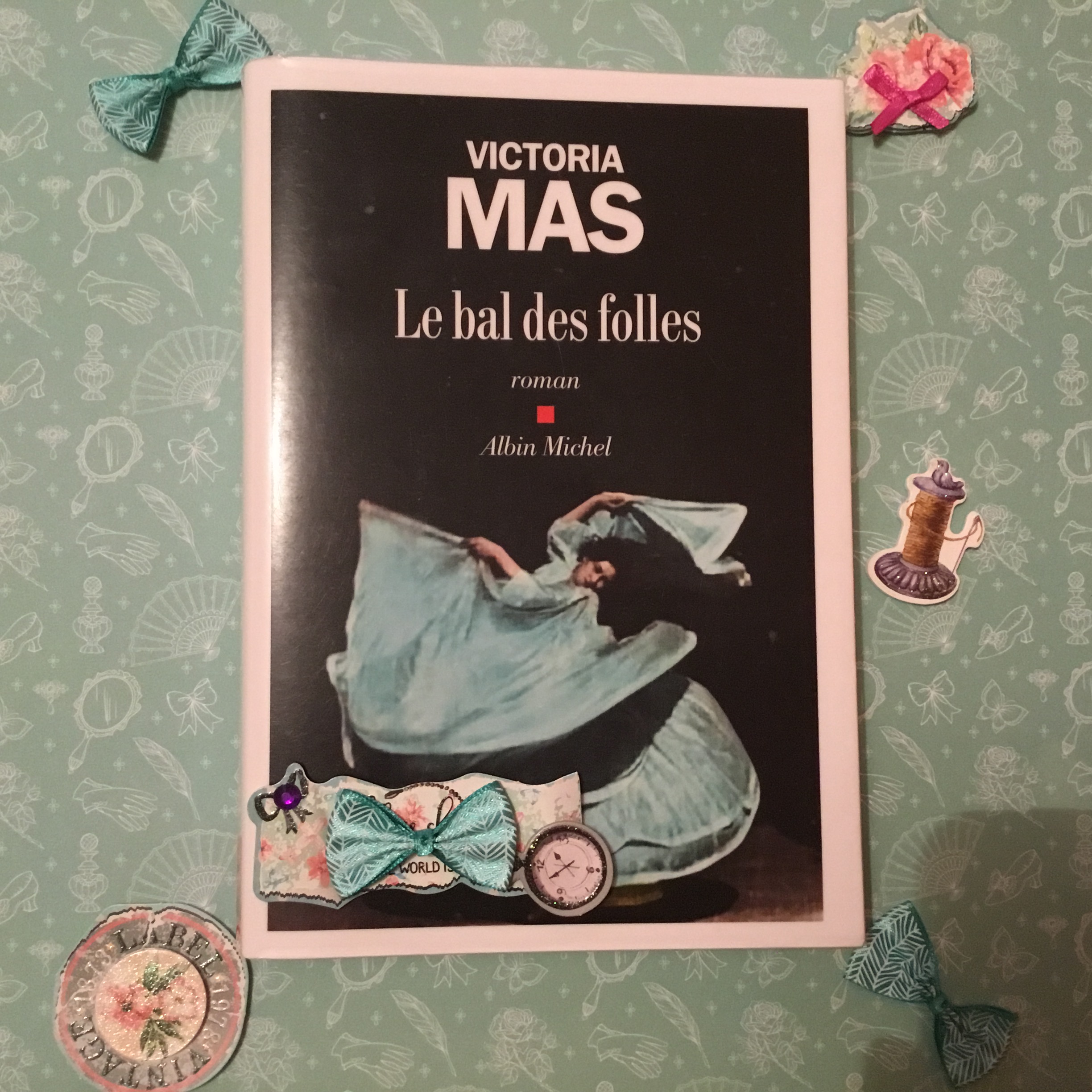 Le bal des folles de Victoria Mas chez Albin Michel - Livres Hebdo
